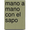 Mano a Mano Con El Sapo door Hugo Omar Cativa