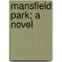 Mansfield Park; A Novel
