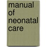 Manual Of Neonatal Care door John P. Cloherty