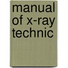 Manual Of X-Ray Technic door Arthur Carlisle Christie