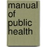 Manual of Public Health