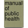Manual of Public Health door William Henry Corfield