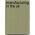 Manufacturing In The Uk