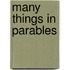 Many Things in Parables