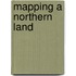 Mapping A Northern Land