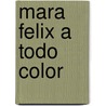 Mara Felix a Todo Color door Enrique Mourigan
