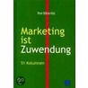 Marketing ist Zuwendung door Peter Bohme-Kost