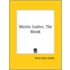Martin Luther, The Monk