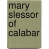 Mary Slessor Of Calabar door William Pringle Livingstone