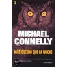 Mas Oscuro Que La Noche by Michael Connnelly