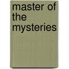 Master Of The Mysteries by Louis Sahagun
