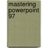 Mastering PowerPoint 97