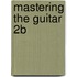 Mastering the Guitar 2B