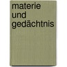Materie und Gedächtnis by Henri Bergson