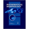 Mathematical Morphology door Onbekend