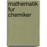 Mathematik Fur Chemiker door Hans Gerhard Zachmann