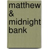 Matthew & Midnight Bank door Allen Morgan