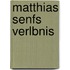 Matthias Senfs Verlbnis