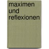 Maximen und Reflexionen door Von Johann Wolfgang Goethe
