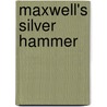 Maxwell's Silver Hammer by Andy Rivers