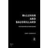 McLuhan and Baudrillard by Gary Genosko