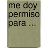 Me Doy Permiso Para ... door Joaquin Argente