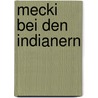 Mecki bei den Indianern door Eduard Rhein