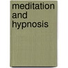 Meditation and Hypnosis door Marvin Rosen
