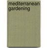 Mediterranean Gardening door Hilda Gildemeister