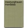 Meerjungfrauen Mandalas by Maria Anna Schmitt
