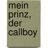 Mein Prinz, der Callboy door Hartwig Schröder