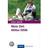 Mein Ziel: Abitur Ethik by Klaus Goergen