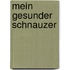 Mein gesunder Schnauzer
