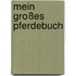 Mein großes Pferdebuch