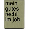Mein gutes Recht im Job by Reinhard Wetter