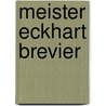 Meister Eckhart Brevier door Irmgard Kampmann