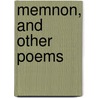 Memnon, And Other Poems by John Edmund Reade