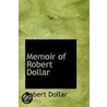 Memoir Of Robert Dollar by Robert Dollar