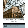 Memoir of Thomas Bewick by Thomas Bewick