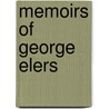 Memoirs Of George Elers door George Elers
