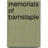Memorials Of Barnstaple door Joseph Besly Gribble