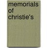 Memorials Of Christie's by William Roberts