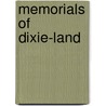 Memorials Of Dixie-Land by Lucian Lamar Knight
