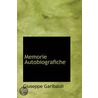 Memorie Autobiografiche by Giuseppe Garibaldi