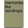 Memories Like Raindrops by Joyce Mustain