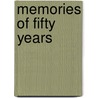 Memories Of Fifty Years door Mary St. Helier