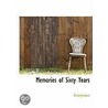 Memories Of Sixty Years door . Anonymous