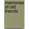 Memories of Old Friends by John Stuart Mill