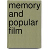 Memory And Popular Film by Unknown