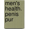 Men's Health. Penis pur door Katharina Butz